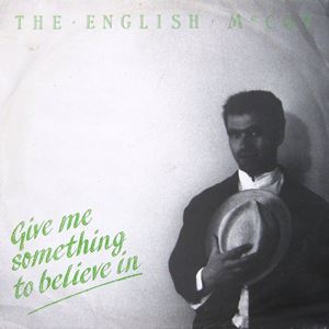 ENGLISH MCCOY / イングリッシュ・マッコイ / GIVE ME SOMETHING TO BELIEVE IN