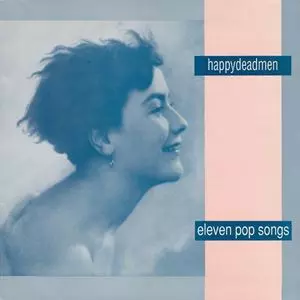 ハッピーデッドメン .HAPPYDEADMEN　イレヴン・ポップ・ソングス　CD HAPPYDEADMEN / ハッピーデッドメン商品一覧｜平成J-POP｜ディスク