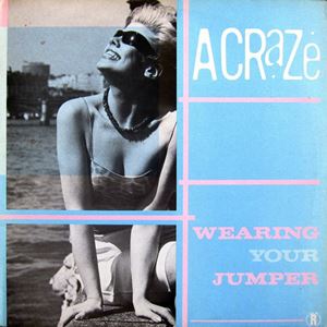 A CRAZE / エイ・クレイズ / WEARING YOUR JUMPER