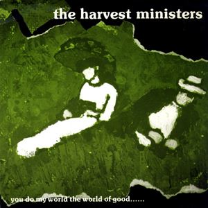 HARVEST MINISTERS / YOU DO MY WORLD THE WORLD OF GOOD
