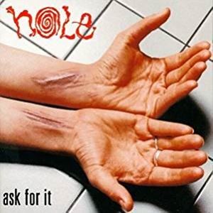HOLE / ホール / ASK FOR IT