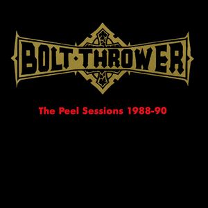 BOLT THROWER / ボルト・スロワー / PEEL SESSIONS 1988-90