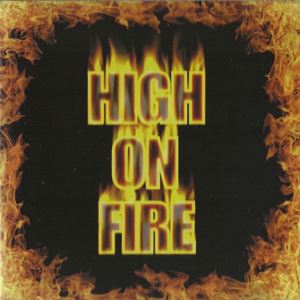 HIGH ON FIRE / ハイ・オン・ファイヤー / HIGH ON FIRE
