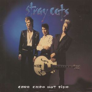 CHOO CHOO HOT FISH/STRAY CATS/ストレイ・キャッツ ｜PUNK｜ディスクユニオン・オンラインショップ｜diskunion.net