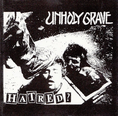 UNHOLY GRAVE / HATRED?