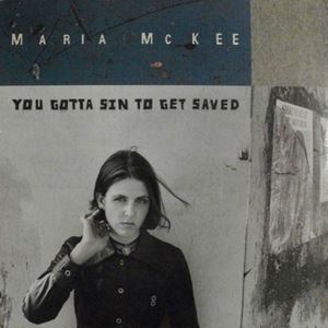 MARIA MCKEE / マリア・マッキー / YOU GOTTA SIN TO GET SAVED