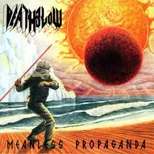 邦楽 Deathblow Meanless Propaganda CD DEATH BLOW「MEANLESS PROPAGANDA」CD デスブロウ ミーンレス