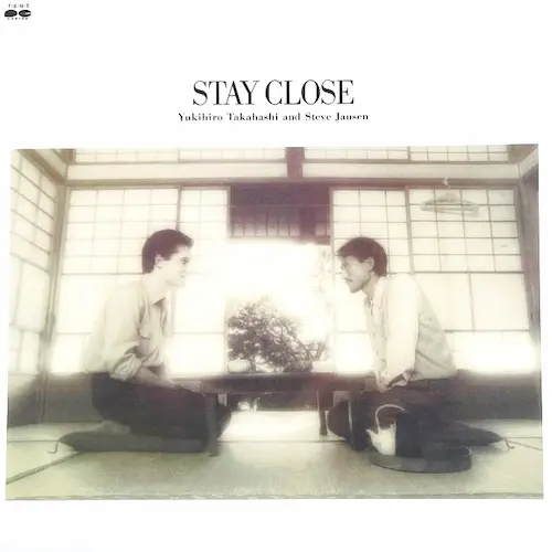 Stay Close/YUKIHIRO TAKAHASHI/高橋幸宏 (高橋ユキヒロ)｜日本の