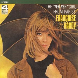 FRANCOISE HARDY / フランソワーズ・アルディ / YEH-YEH GIRL FROM PARIS!
