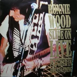 SLIDE ON LIVE PLUGGED IN AND STANDING/RONNIE WOOD/ロニー・ウッド