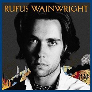 RUFUS WAINWRIGHT / ルーファス・ウェインライト / RUFUS WAINWRIGHT