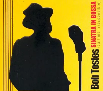 BOB TOSTES / TRIBUTE IN BOSSA TO FRANK SINATRA