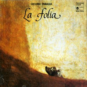 古楽狂奏「ラ・フォリア」/GREGORIO PANIAGUA/グレゴリオ・パニアグワ