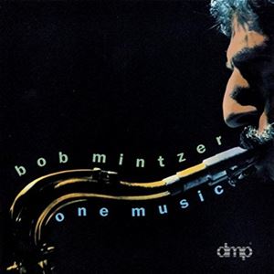 BOB MINTZER / ボブ・ミンツァー / ONE MUSIC