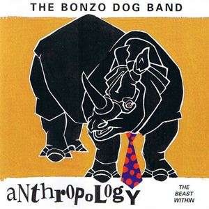 BONZO DOG BAND / ボンゾ・ドッグ・バンド / アンソロポロジー