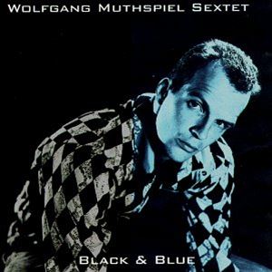 WOLFGANG MUTHSPIEL / ウォルフガング・ムースピール / BLACK & BLUE