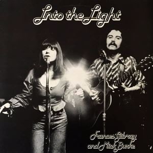 FRANCES GILVRAY & MICK BURKE / INTO THE LIGHT