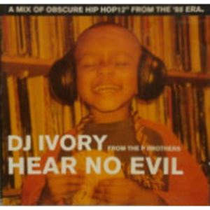 DJ IVORY / HEAR NO EVIL