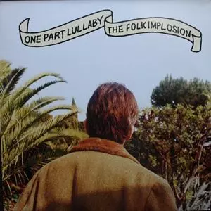 Folk Implosion One Part Lullaby LPレコード Amazon.co.jp: One Part Lullaby: ミュージック