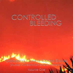 CONTROLLED BLEEDING / コントロールド・ブリーディング / GIBBERING CANKER-OPERA SLAVES