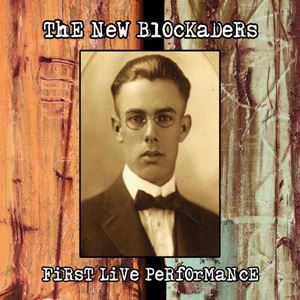 NEW BLOCKADERS / FIRST LIVE PERFORMANCE