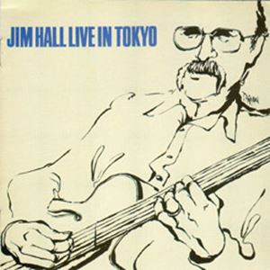 JIM HALL / ジム・ホール / ライブ・イン・トーキョー