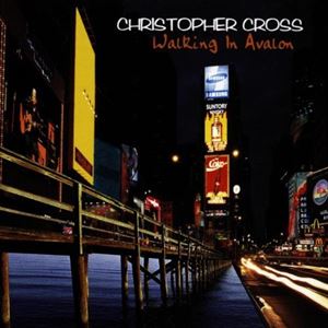 CHRISTOPHER CROSS / クリストファー・クロス / WALKING IN AVALON