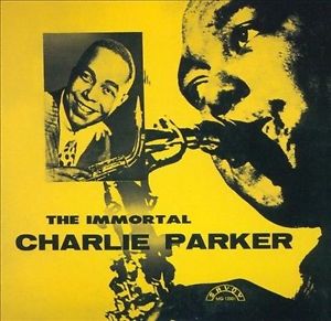 CHARLIE PARKER / チャーリー・パーカー / IMMORTAL