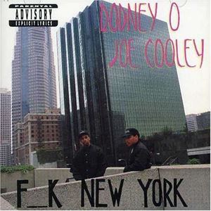 RODNEY O & JOE COOLEY / F__K NEW YORK