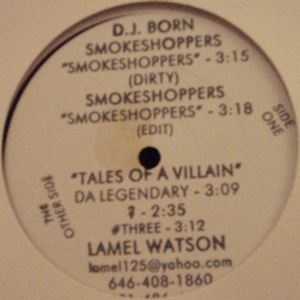 D.J. BORN / DA LEGENDARY / SMOKESHOPPERS / TALES OF A VILLAIN