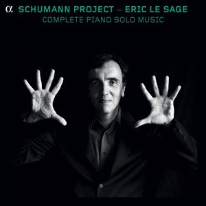 ERIC LE SAGE / エリック・ル・サージュ  / SCHUMANN PROJECT: COMPLETE PIANO SOLO MUSIC
