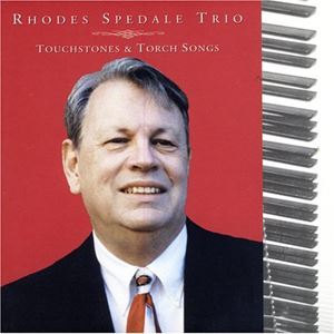 RHODES SPEDALE / TOUCHSTONES & TORCH SONGS