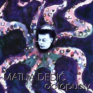MATIJA DEDIC / OCTOPUSSY