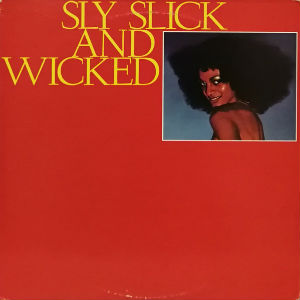 SLY, SLICK & WICKED / スライ・スリック&ウィックト (from CLEVELAND) / SLY, SLICK AND WICKED