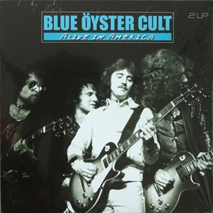 BLUE OYSTER CULT / ブルー・オイスター・カルト / ALIVE IN AMERICA