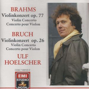 ULF HOELSCHER / ウルフ・ヘルシャー / BRAHMS / BRUCH: VIOLIN CONCERTO