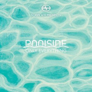 POOLSIDE / プールサイド / ONLY EVERYTHING