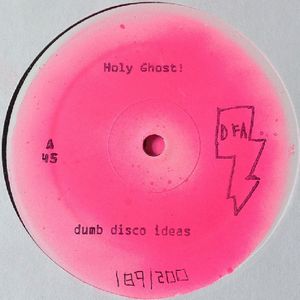 HOLY GHOST / DUMB DISCO IDEAS