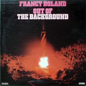 FRANCY BOLAND / フランシー・ボーラン / OUT OF THE BACKGROUND