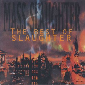 SLAUGHTER / スローター / MASS SLAUGHTER: THE BEST OF SLAUGHTER