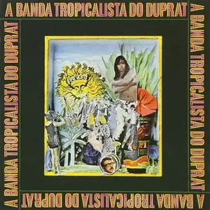 ROGERIO DUPRAT / ホジェリオ・ドゥプラ / ア・バンダ・トロピカリスタ・ドゥ・ドュプラ
