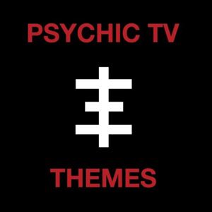 PSYCHIC TV / サイキック・ティーヴィー / THEMES