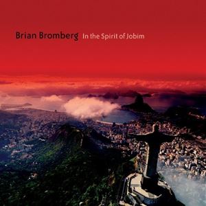 BRIAN BROMBERG / ブライアン・ブロンバーグ / IN THE SPIRIT OF JOBIM