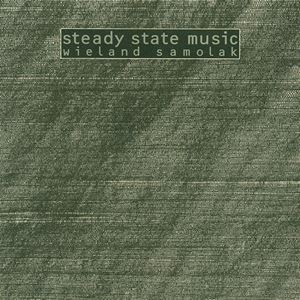 WIELAND SAMOLAK / STEADY STATE MUSIC