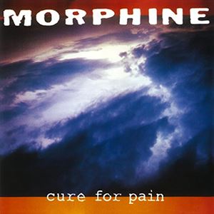 MORPHINE / モーフィーン / CURE FOR PAIN