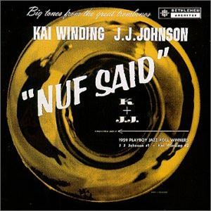 KAI WINDING & JJ JOHNSON / カイ・ウィンディング&J.J.ジョンソン / NUF SAID