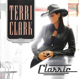 TERRI CLARK / テリー・クラーク / CLASSIC