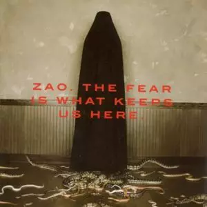 ZAO / ゼイオー / FEAR IS WHAT KEEPS US HERE