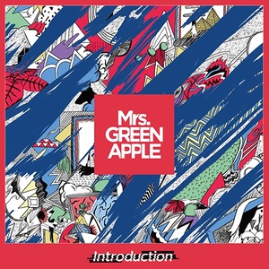 Introduction/Mrs.GREEN APPLE/ミセス・グリーン・アップル｜日本の 