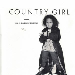 AMINA CLAUDINE MYERS / アミナ・クローディン・マイヤーズ / COUNTRY GIRL